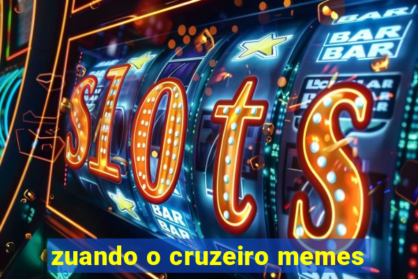 zuando o cruzeiro memes